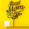 IMG_1922 Cake topper best mom - Bubbly Decors