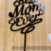 IMG_5485 Cake topper best mom - Bubbly Decors